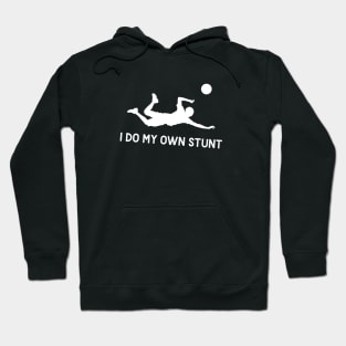 I Do My Own Stunts Wallyball Funny Wallyball Player Hoodie